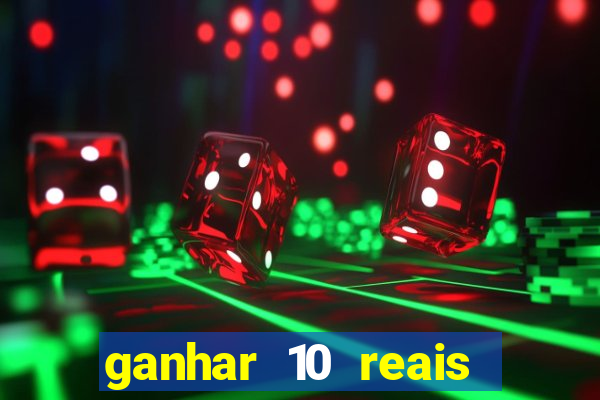 ganhar 10 reais agora no pix